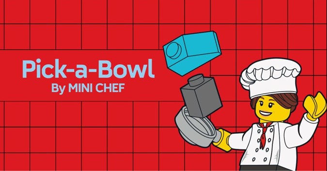 Pick-a-Bowl by MINI CHEF at LEGO® House
